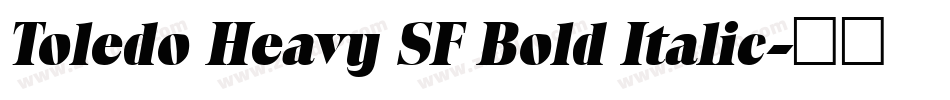 Toledo Heavy SF Bold Italic字体转换